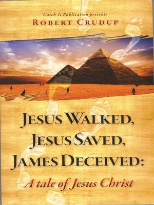 cover image of Jesus Walked, Jesus Saved, James Deceived